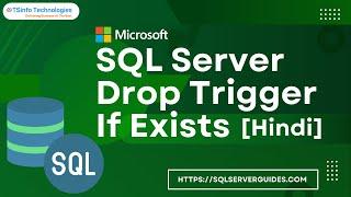 How to perform SQL Server Drop Trigger If Exists in Hindi