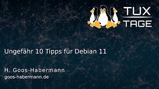 Ungefähr 10 Tipps für Debian 11 - Tux-Tage 2022