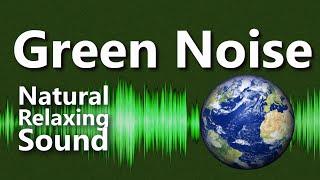 Green Noise | Sleep Well to Earth's Average Sound