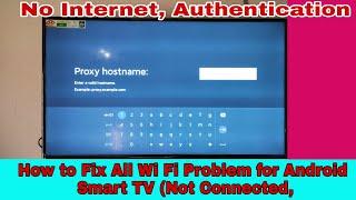 How to Fix All Wi Fi Problem for Android Smart TV (Not Connected, No Internet, Authentication)