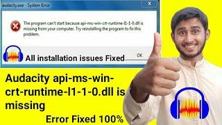 Audacity api-ms-win-crt-runtime-l1-1-0.dll is missing Error Fixed