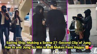 Sailing Ship  Making a Scene 27-Second Clip of Jung Hae In and Jung So Min in Bali Makes Fans Happy