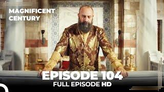 Magnificent Century Episode 104 | English Subtitle HD