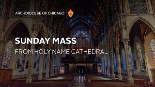 Sunday Mass in English from Holy Name Cathedral - 9/5/2021