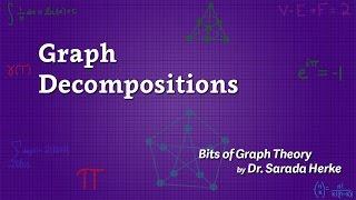 Graph Theory: 25. Graph Decompositions