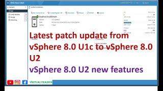 Patch update from vSphere 8.0 U1c to vSphere 8.0 U2 | vSphere 8.0 U2 new features | ESXi 8.0 U2