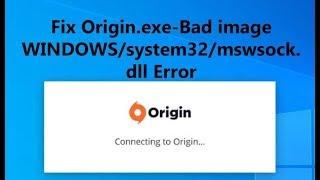 Fix Origin.exe-Bad image WINDOWS/system32/mswsock.dll is either not designed to run on Windows