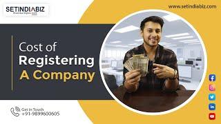 What is the Cost of Registering a Company in India? | How Much does a Company Registration Cost?