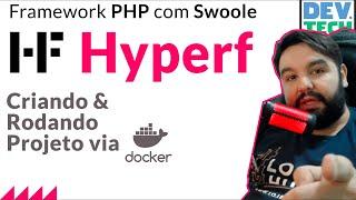 Tutorial Hyperf : Criando e Executando Projeto Hyperf com Docker + PHP + Swoole