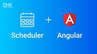 How to Create an Angular Scheduler App - DHTMLX Tutorial