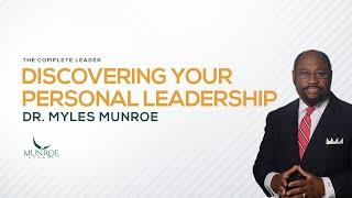 Learn Leadership Skills With Dr. Myles Munroe: Your Guide To Personal Development | MunroeGlobal.com