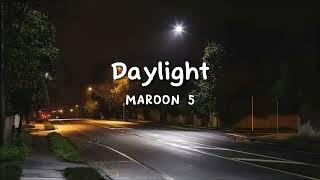 Daylight - Maroon 5 (Sped Up)