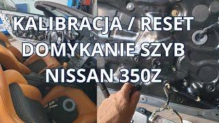 NISSAN 350Z RESET / KALIBRACJA SZYB / DOMYKANIE