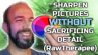 How to Sharpen Pictures Without Sacrificing Detail (RawTherapee)