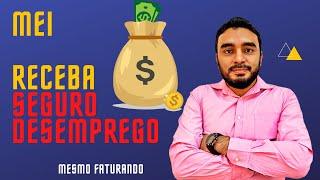 Aprenda como MEI pode Receber SEGURO DESEMPREGO mesmo FATURANDO