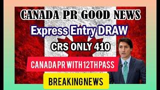 CANADA GOOD NEWS |EXPRESS ENTRY DRAW CRS 410  EASY DIRECT PR |12TH PASS STUDENT #canada #canadapr