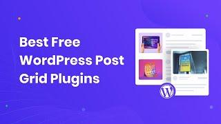 The 5 Best Free WordPress Post Grid Plugins