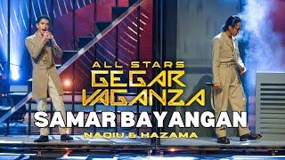 NAQIU & HAZAMA - SAMAR BAYANGAN (ALL STARS GEGAR VAGANZA)