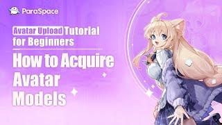 Section 1: How to Acquire Avatar Models - Avatar Upload Tutorial for Beginners