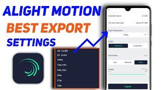 How To Export High Quality Video In Alight Motion | Best Video Export Settings In Alight Motion