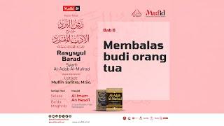 LIVE  SERI #06 Al-Adab Al-Mufrad | Bab 6: Berbakti Kepada Orangtua | Muflih Safitra, M.Sc.