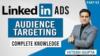 LinkedIn Ads Audience Targeting | Types of Audiences in LinkedIn Ads | Linkedin Ads Course Free