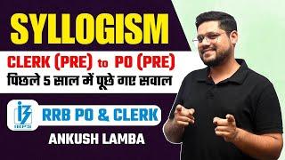 पिछले 5 साल में पूछे गए Syllogism के सवाल जो आपको बनाने ही चाहिए | RRB PO & Clerk | Ankush Lamba