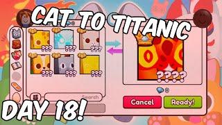 CAT TO TİTANİC #18/+36M PROFİT/Pet Simulator 99