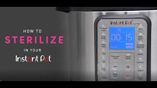 How to Sterilize in Your Instant Pot