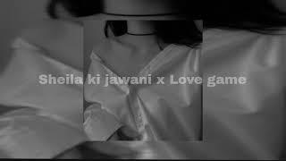 Sheila ki jawani x Love game | viral song let's have some fun this beat is sick