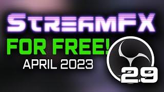 OBS 29 - STREAMFX for FREE! [OUTDATED - UPDATE IN THE DESC!]