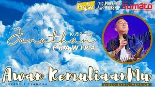 AWAN KEMULIAANMU (video lyric version) Jeffry S Tjandra | karya Ps Jonathan Prawira #powerofworship