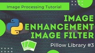 Image Filter and Enhancement || Pillow Library || Image Processing using Python #3