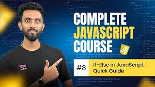 If-Else in JavaScript | Day 8 | Complete JavaScript Crash Course | Tap Academy