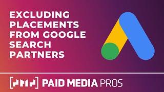 Excluding Placements from Google Ads Search Partners