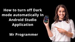 How to turn off Dark mode automatically in Android Application || Mr Programmer