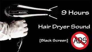 Hair Dryer Sound 54 | 9 Hours Long Extended Version [Black Screen]