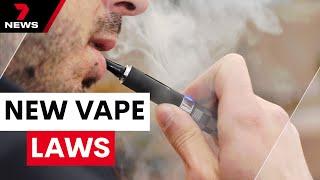 Shocking vape law changes in Australia | 7News Australia