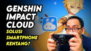 Genshin Impact Cloud Apakah Solusi Buat yang Hape Kentang?