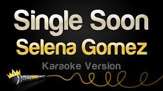 Selena Gomez - Single Soon (Karaoke Version)