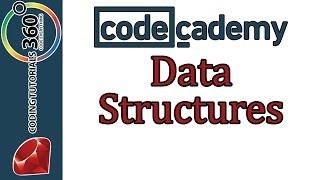 Learn Ruby with Codecademy:  Arrays and Hashes: Data Structures