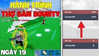 Blox Fruit - Hành Trình Từ 0M Bounty Trở Thành Thợ Săn 30M Bounty Trong Blox Fruits | Ngày 19