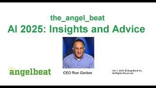 AI 2025: Top Nine Issues the_angel_beat Videoblog/Podcast by CEO Ron Gerber