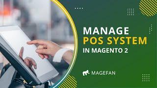 How to Manage Magento POS System? Quick Magento POS Frontend Guide