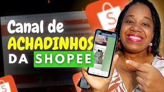 Canal de Achadinhos da shopee: Viralize seus conteúdos e faça mais vendas.
