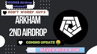 Arkham Airdrop |Arkham 2nd round airdrop|binance