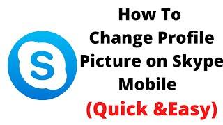 how to change profile picture on skype mobile