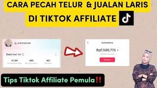 CARA PECAH TELUR & JUALAN LARIS DI TIKTOK AFFILIATE 2024 || TIPS TIKTOK AFFILIATE PEMULA