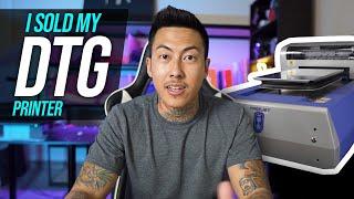 Watch This Before You Buy A DTG T-Shirt Printer - Why I Sold My Direct To Garment Printer