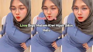 Live Bigo Malam Kiwi Hijab Bikin Halu